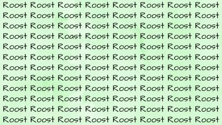 Observation Brain Challenge: If you have Eagle Eyes Find the word Roast among Roost in 12 Secs