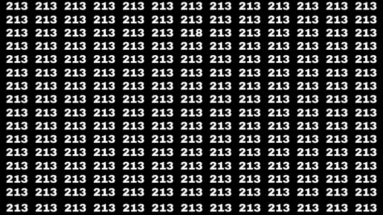 Observation Brain Challenge: If you have Eagle Eyes Find the number 218 among 213 in 12 Secs