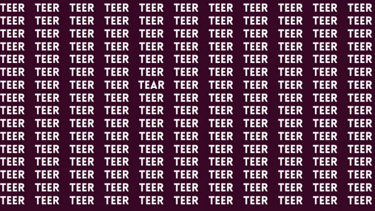 Observation Brain Challenge: If you have Eagle Eyes Find the word Tear In 12 Secs