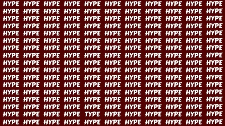 Observation Visual Test: If you have Eagle Eyes Find the word Type among Hype in 17 Secs