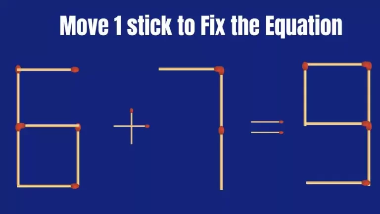 Brain Teaser IQ Test: 6+7=9 Matchstick Puzzle Only Genius Mind Can Solve