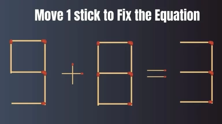 Brain Teaser IQ Test: 9+8=3 Matchstick Puzzle Only Genius Mind Can Solve | Matchstick Puzzles