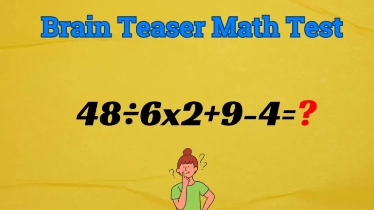 Brain Teaser Math IQ Test: Solve 48÷6×2+9-4