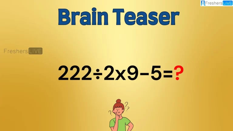 Can You Solve this Math Problem? Evaluate 222÷2×9-5