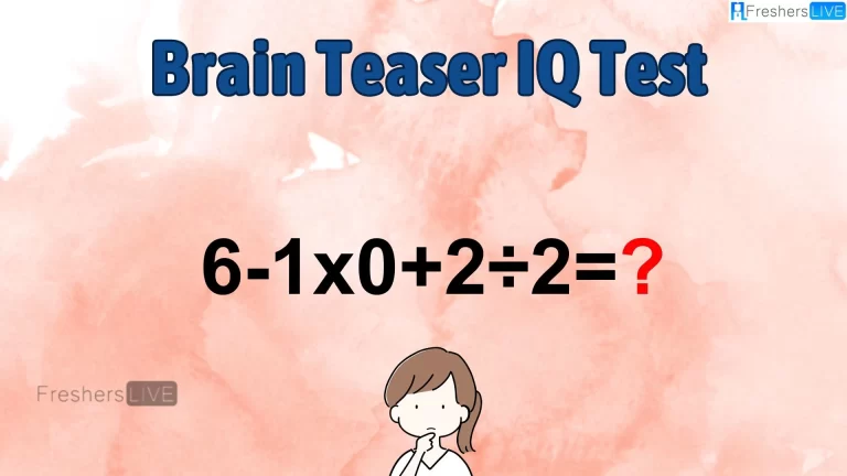 Can You Solve this Math Problem? Evaluate 6 – 1 x 0 + 2 ÷ 2 = ?