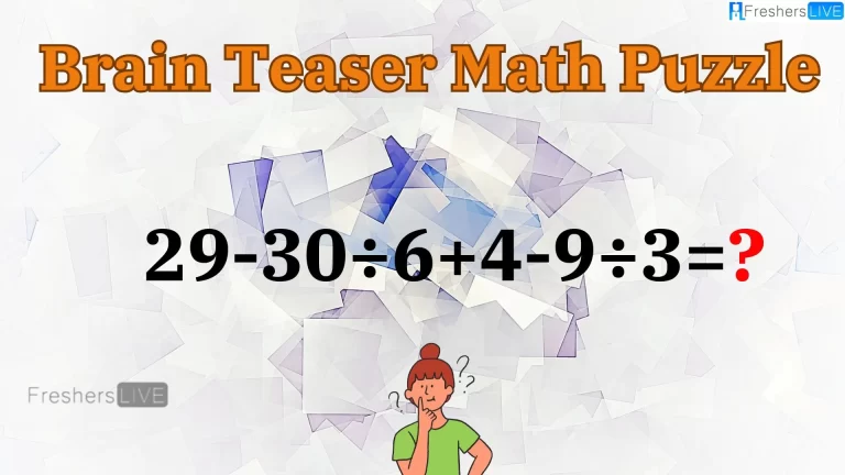 Can You Solve this Math Puzzle? Equate 29-30÷6+4-9÷3=?