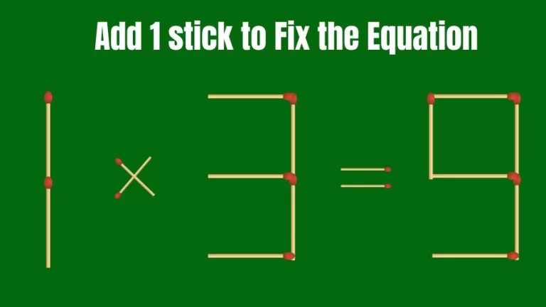 Matchstick Riddle: 1×3=9 Fix The Equation By Adding 1 Stick | Matchstick Puzzle