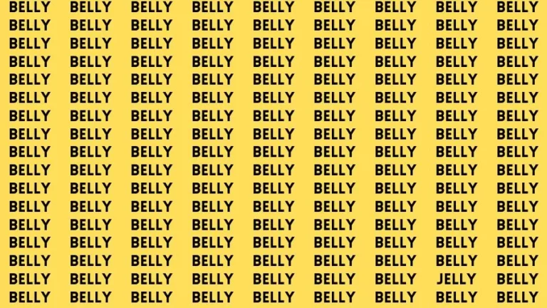 Observation Brain Challenge: If you have Eagle Eyes Find the word Jelly among Belly In 18 Secs