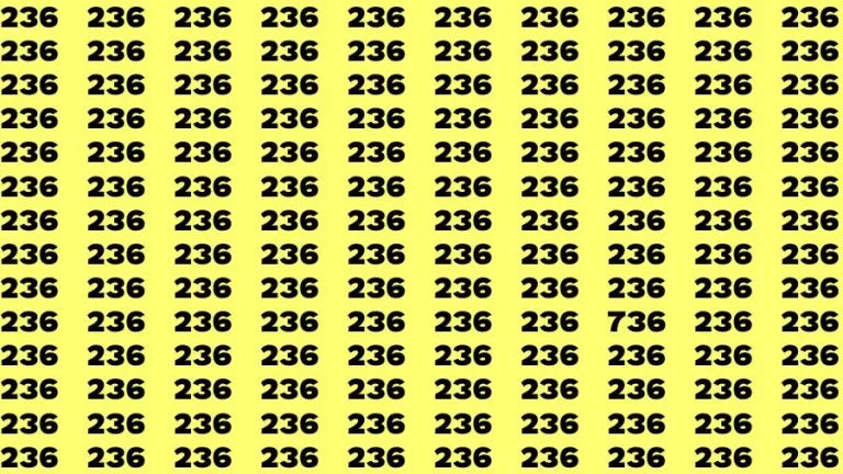 Observation Skill Test: If you have Sharp Eyes Find the Number 736 among 236 in 15 Secs