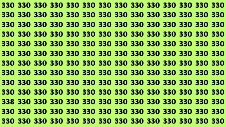 Observation Visual Test: If you have Hawk Eyes Find the Number 338 among 330 in 15 Secs