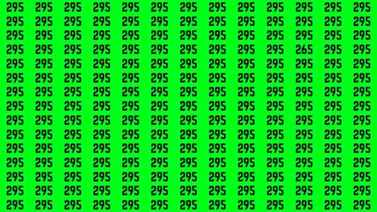 Observation Brain Challenge: If you have Hawk Eyes Find the Number 265 among 295 in 15 Secs