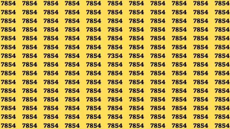 Brain Test: If you have Eagle Eyes Find the Number 7354 among 7854 in 15 Secs