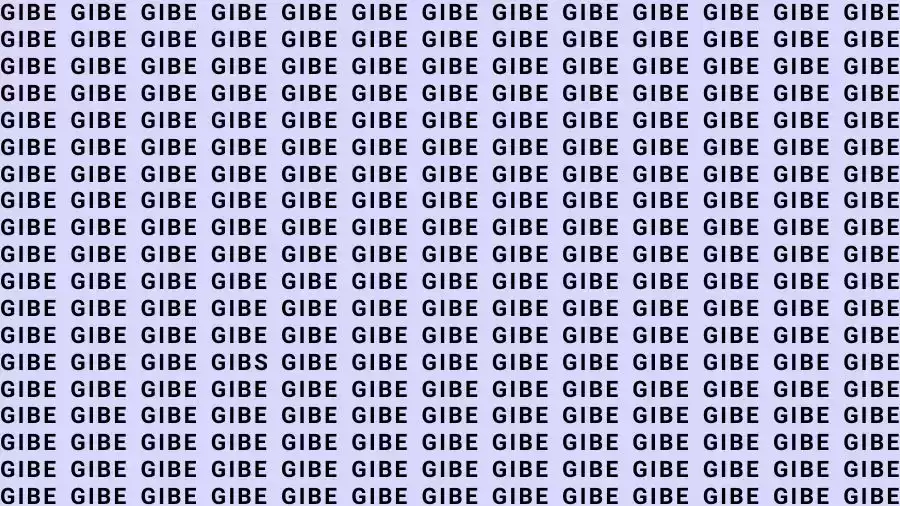 Optical Illusion Brain Challenge: If you have Eagle Eyes find the Word Gibs among Gibe in 15 Secs