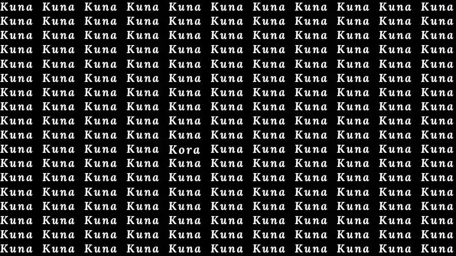 Observation Skill Test: If you have Eagle Eyes find the Word Kora among Kuna in 08 Secs