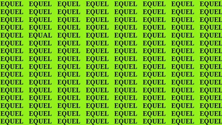 Brain Test: If you have Eagle Eyes Find the word Equal in 15 Secs