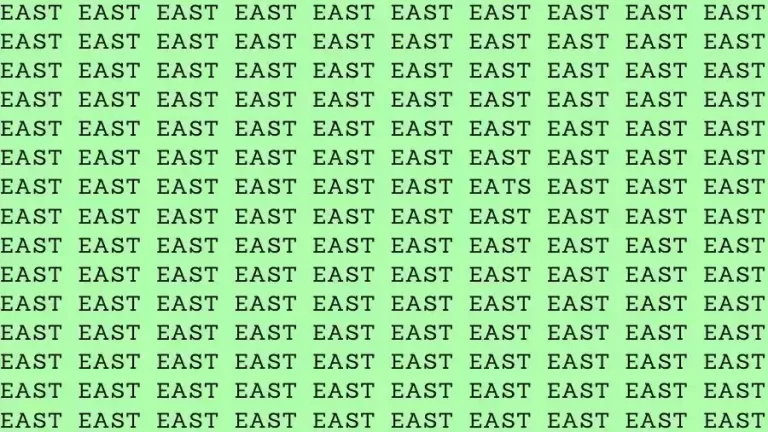 Observation Skill Test: If you have Sharp Eyes find the Word Eats among East in 10 Secs