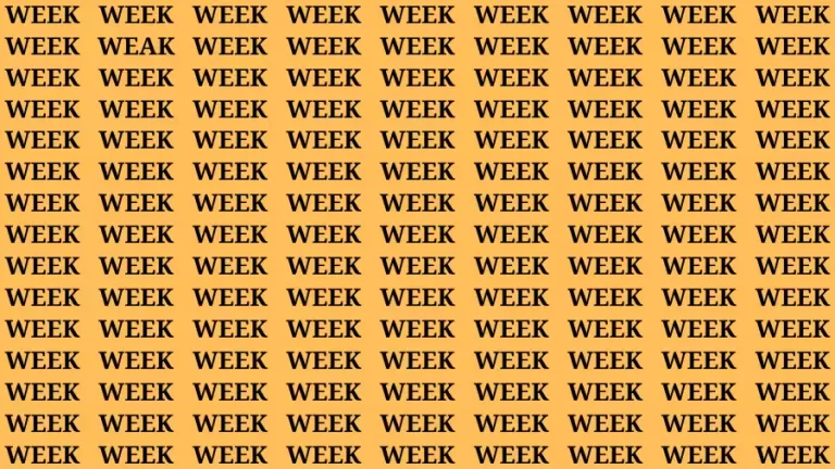 Observation Brain Challenge: If you have Eagle Eyes Find the word Weak among Week in 15 Secs