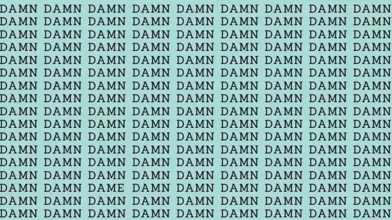 Optical Illusion Brain Test: If you have Eagle Eyes find the Word Dame among Damn in 12 Secs