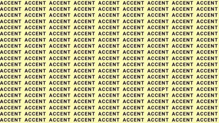 Observation Skills Test: If you have Eagle Eyes find the Word Accept among Accent in 10 Secs