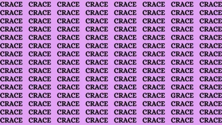 Observation Brain Test: If you have Eagle Eyes Find the word Grace among Crace in 12 Secs