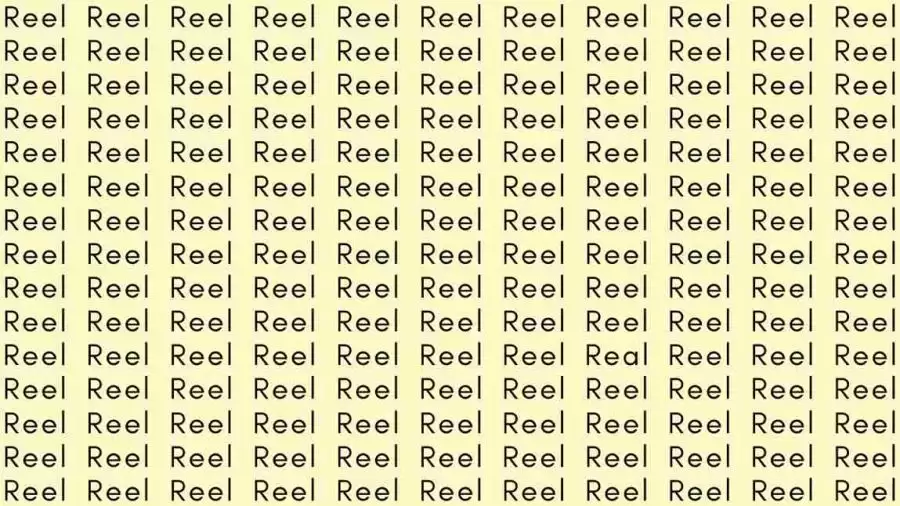 Observation Skill Test: If you have Eagle Eyes find the word Real among Reel in 10 Secs