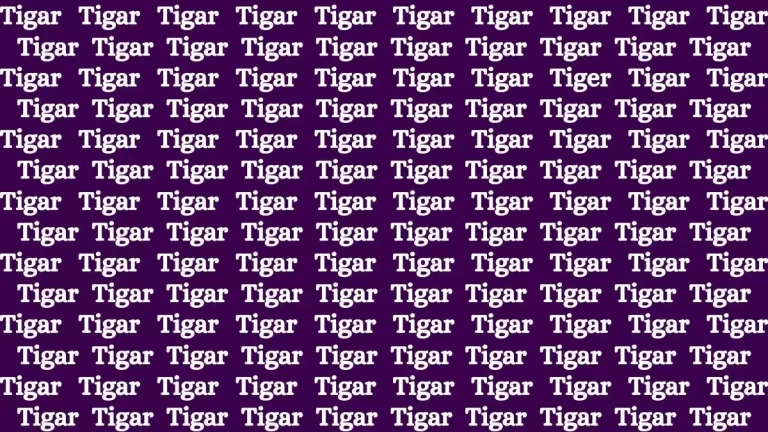 Optical Illusion Brain Test: If you have Sharp Eyes Find the Word Tiger among Tigar in 15 Secs