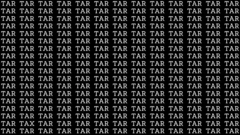 Optical Illusion Challenge: If you have Eagle Eyes find the Word Tax among Tar in 12 Secs