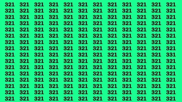 Observation Brain Test: If you have Eagle Eyes Find the number 331 among 321 in 12 Secs