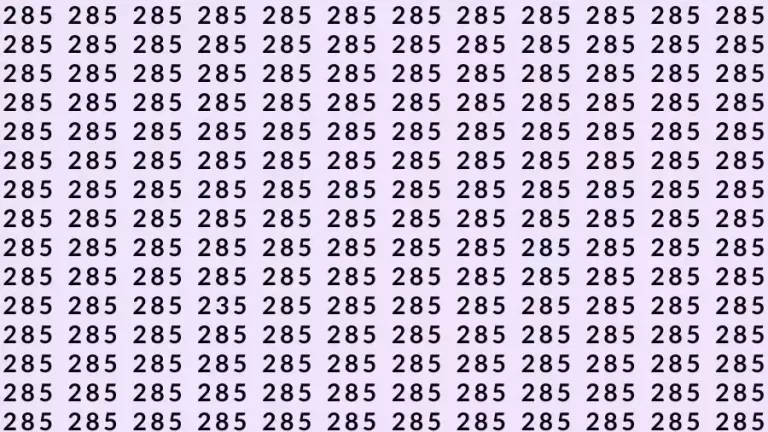 Observation Skills Test: If you have Eagle Eyes Find the number 235 among 285 in 9 Seconds?