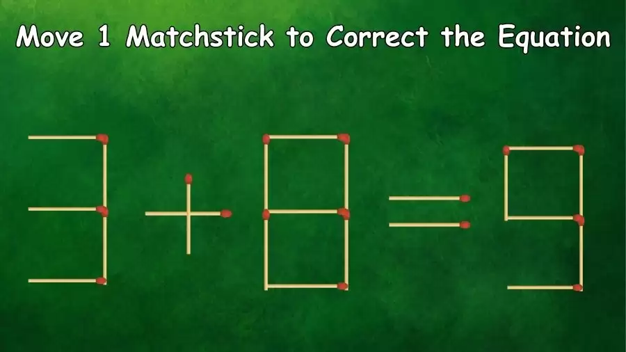 3+8=9 Can You Move 1 Matchstick to Correct the Equation Within 20 Secs? Brain Teaser Matchstick Puzzle