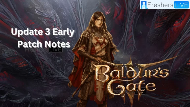 Baldur’s Gate 3 Update 3 Early Patch Notes, and Latest Updates