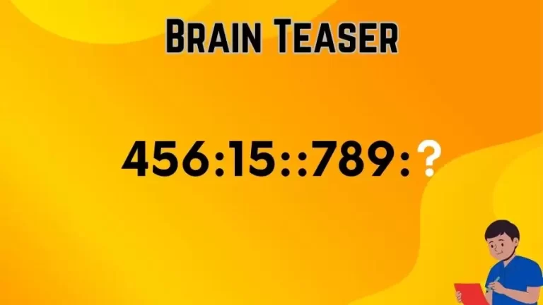 Brain Teaser: Complete the Series 456:15::789:?