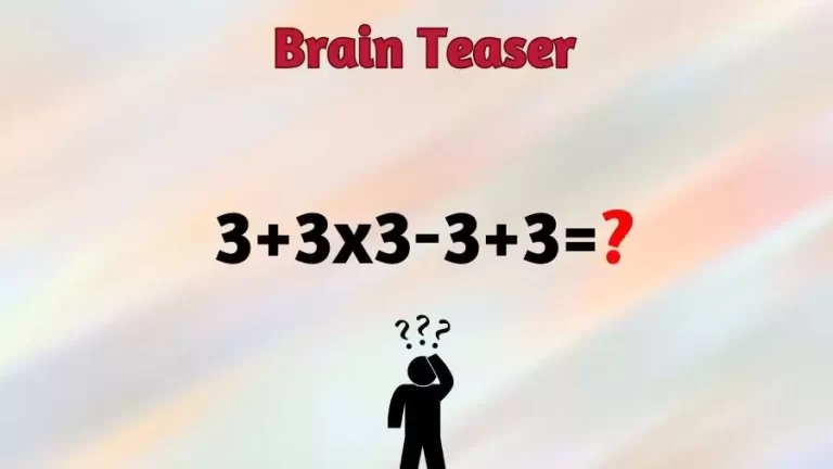 Brain Teaser IQ Test: Solve 3+3×3-3+3