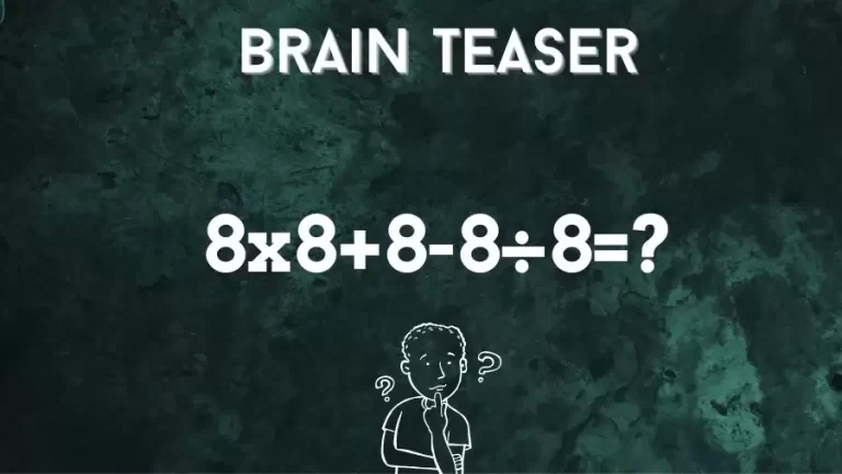 Brain Teaser Math Test: Equate 8×8+8-8÷8