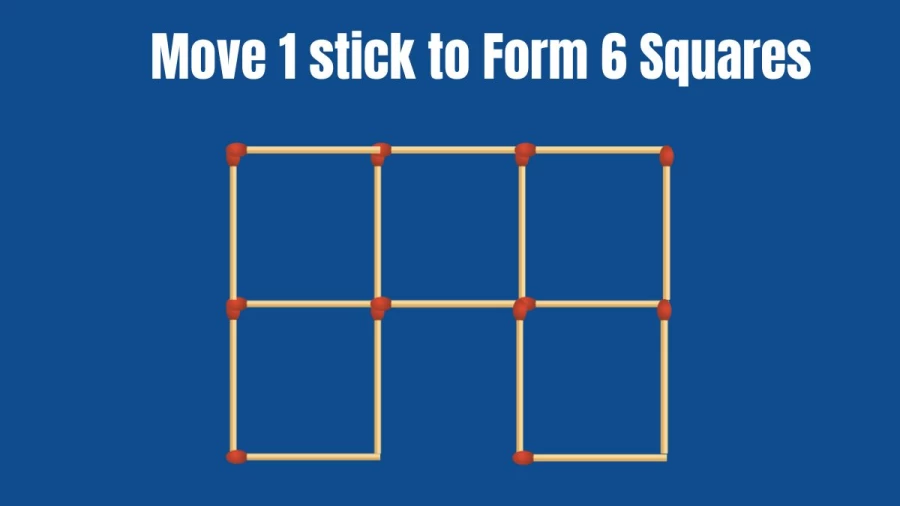 Brain Teaser: Move Just 1 Stick To Form 6 Squares