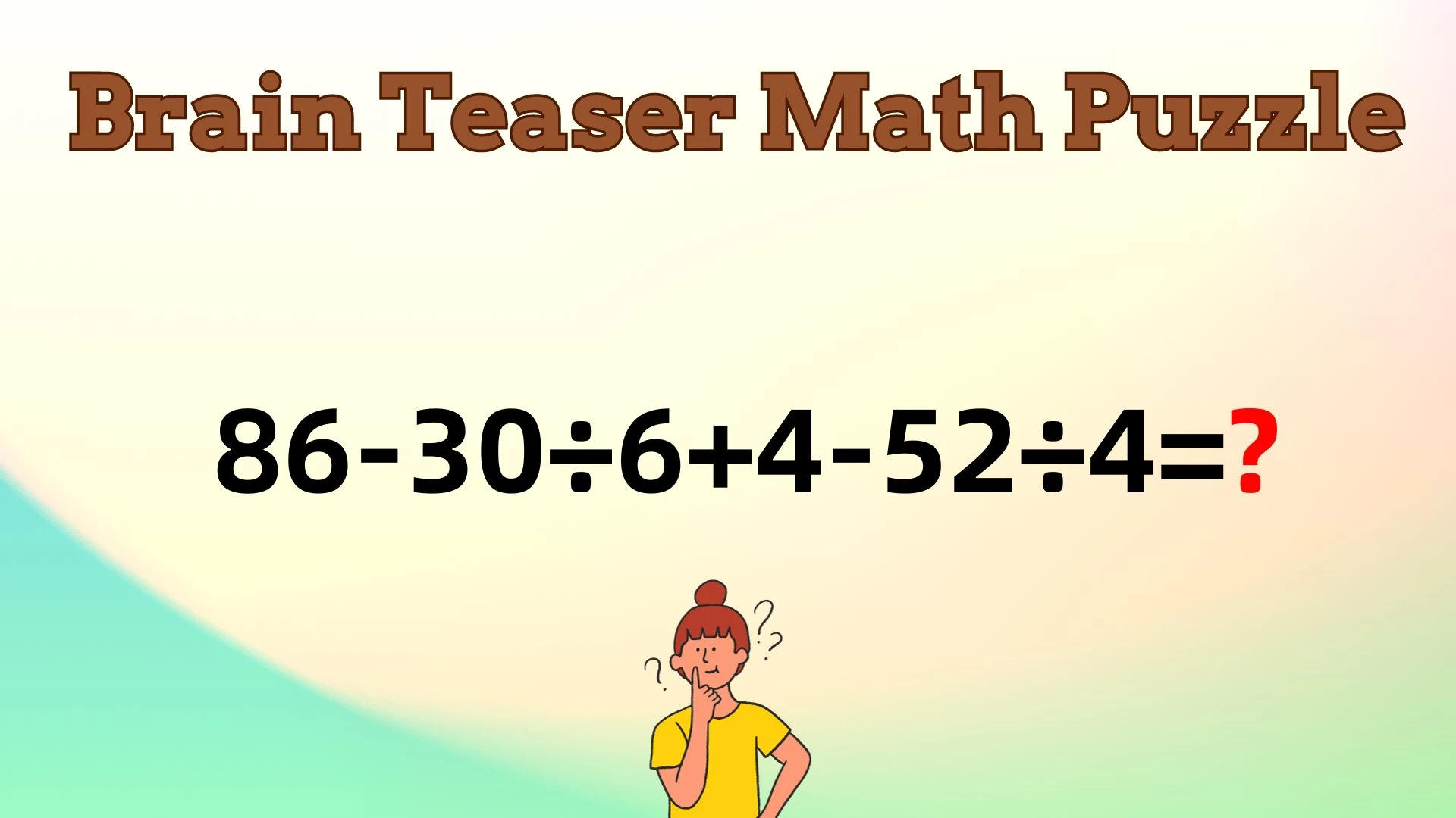 Can You Solve This Math Puzzle Equating 86-30÷6+4-52÷4=?