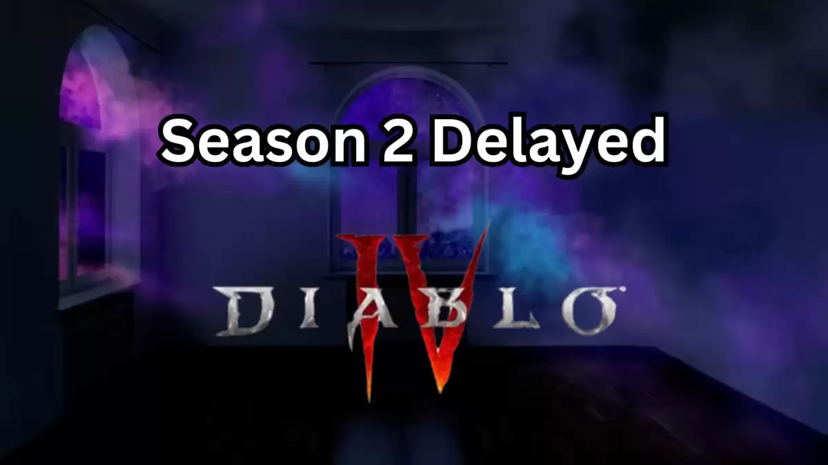 Diablo IV Season 2 Season of Blood Delayed Due to Technical Issue
