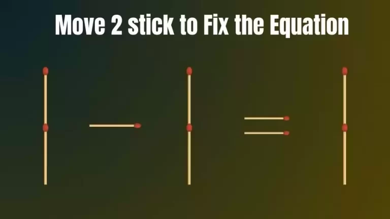 Matchstick Brain Teaser: Move 2 Matchsticks to Make the Equation 1-1=1 True