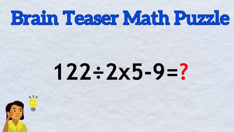 Solve This Math Problem Equation 122÷2×5-9=?