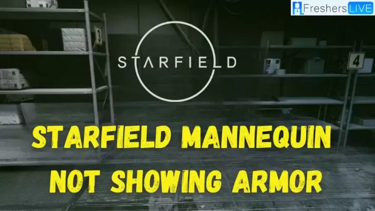 Starfield Mannequin Not Showing Armor, How Do You Fix The Mannequin Glitch?