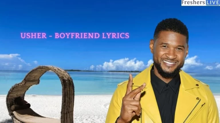 Usher – Boyfriend Lyrics: Dive into the World of Emotions