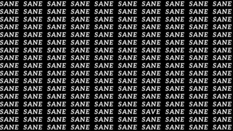 Observation Skill Test: If you have Eagle Eyes find the Word Save among Sane in 05 Secs