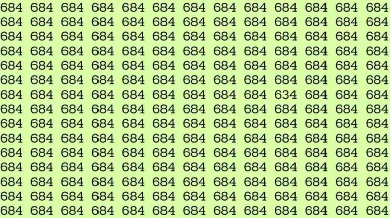 Optical Illusion Brain Test: If you have Eagle Eyes find the number 634 among 684 in 8 Seconds?