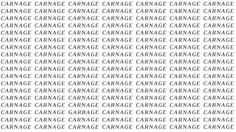 Observation Skill Test: If you have Eagle Eyes find the Word Garbage among Carnage in 5 Secs