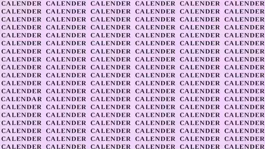 Optical Illusion Test: If you have Sharp Eyes Find the Word Calendar among Calender in 8 Seconds?
