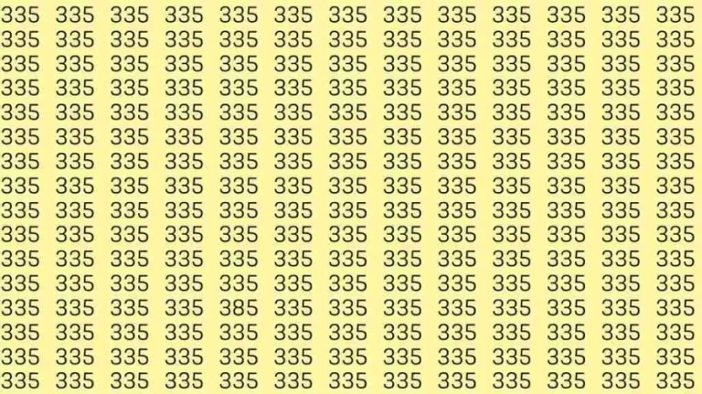 Optical Illusion: If you have Hawk Eyes Find the number 385 among 335 in 6 Seconds?