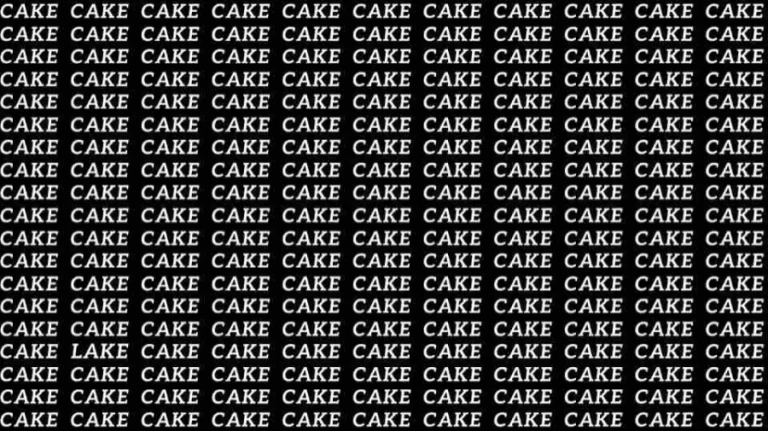 Observation Skills Test: If you have Sharp Eyes find the Word Lake among Cake in 15 Secs