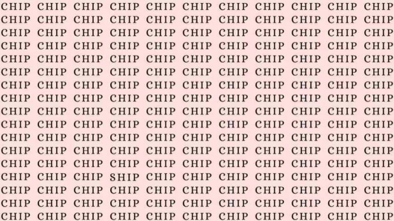 Observation Skill Test: If you have Hawk Eyes find the Word Ship among Chip in 05 Secs