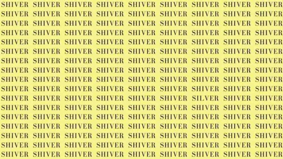 Observation Skills Test: If you have Eagle Eyes find the Word Silver among Shiver in 08 Secs