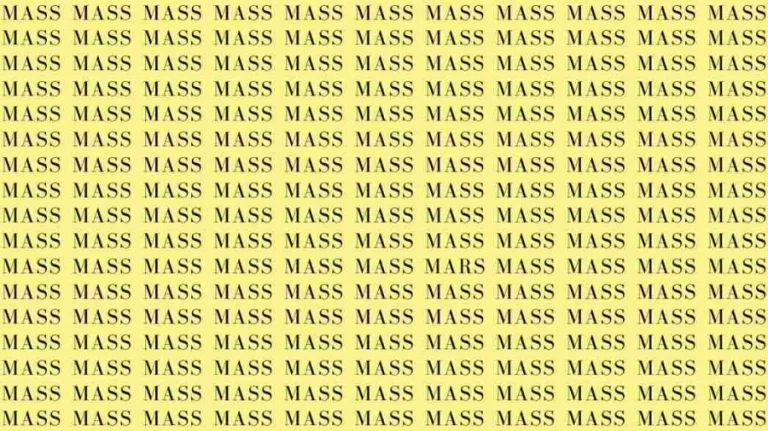 Optical Illusion Test: If you have Eagle Eyes find the Word Mars among Mass in 06 Secs